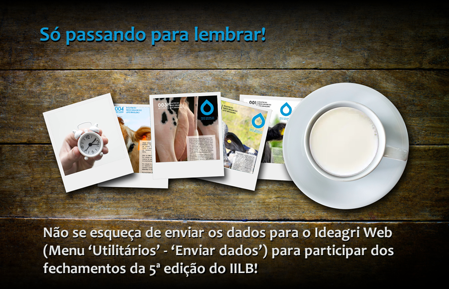 S&oacute; passando para lembrar: N&atilde;o se esque&ccedil;a de enviar os dados para o Ideagri Web (Menu &lsquo;Utilit&aacute;rios&rsquo; - &lsquo;Enviar dados&rsquo;) para participar dos fechamentos da 5&ordf; edi&ccedil;&atilde;o do IILB!